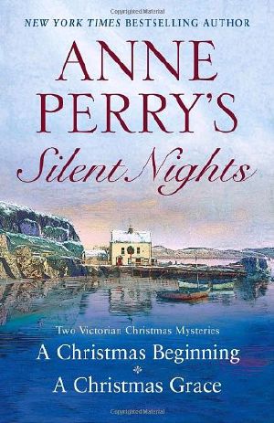 [Christmas Stories 05] • Anne Perry's Silent Nights · Two Victorian Christmas Mysteries